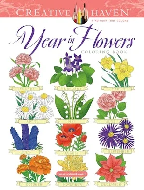 Creative Haven A Year In Flowers Coloring Book