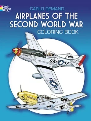Airplanes of the Second World War Coloring Book